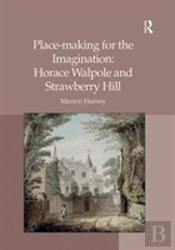 Place-Making For The Imagination: Horace Walpole And Strawberry Hill