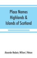 Place Names, Highlands & Islands Of Scotland