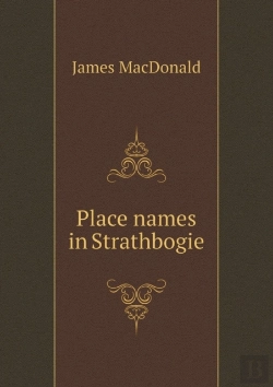 Bertrand.pt - Place Names In Strathbogie