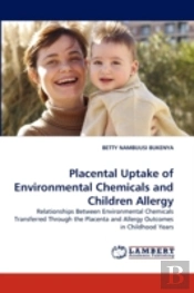 Placental Uptake Of Environmental Chemicals And Children Allergy