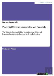 Placental-Uterine Immunological Crosstalk