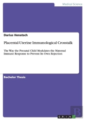 Placental-Uterine Immunological Crosstalk