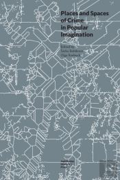 Places And Spaces Of Crime In Popular Imagination