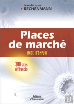 Bertrand.pt - Places De Marché : Mode D'Emploi, 300 Sites Référencés