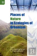 Places Of Nature In Ecologies Of Urbanism