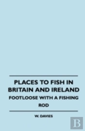 Places To Fish In Britain And Ireland - Footloose With A Fishing Rod