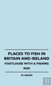 Places To Fish In Britain And Ireland - Footloose With A Fishing Rod
