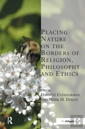 Placing Nature On The Borders Of Religion, Philosophy And Ethics