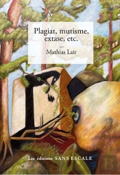 Plagiat, Mutisme, Extase, Etc.