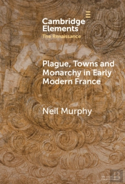 Bertrand.pt - Plague, Towns And Monarchy In Early Modern France