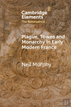 Bertrand.pt - Plague, Towns And Monarchy In Early Modern France