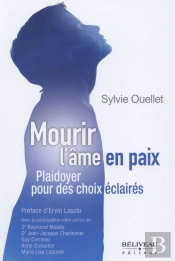Plaidoyer Pour Des Choix Éclairés ; Mourir L'Âme En Paix