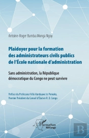 Plaidoyer Pour La Formation Des Administrateurs Civils Publics De L'Ecole Nationale D'Administration