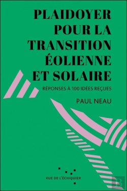 Bertrand.pt - Plaidoyer Pour La Transition Éolienne Et Solaire : Réponses À 100 Idées Reçues