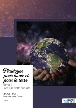 Bertrand.pt - Plaidoyer Pour La Vie Et Pour La Terre Tome 1 : Face À La Réalité Des Faits
