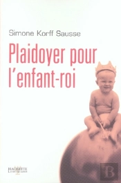 Plaidoyer Pour L'Enfant-Roi