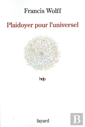 Plaidoyer Pour L'Universel - Fonder L'Ethique