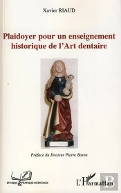 Plaidoyer Pour Un Enseignement Historique De L'Art Dentaire