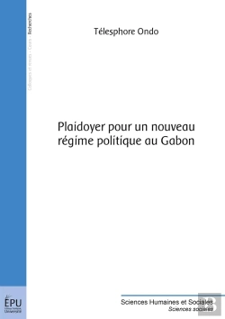Bertrand.pt - Plaidoyer Pour Un Nouveau Régime Politique Au Gabon