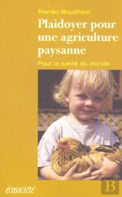 Plaidoyer Pour Une Agriculture Paysanne ; Pour La Sante Du Monde