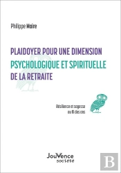 Plaidoyer Pour Une Dimension Psychologique Et Spirituelle De La Retraite : Sagesse Et Résilience Au Fil Des Ans