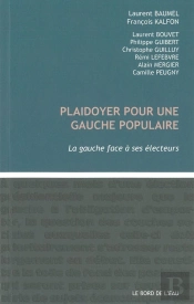 Plaidoyer Pour Une Gauche Populaire ; La Gauche Face À Ses Électeurs