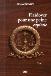 Plaidoyer Pour Une Peine Capitale