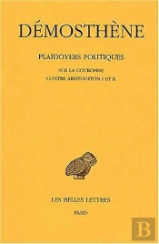 Plaidoyers Politiques. Tome Iv : Sur La Couronne - Contre Aristogiton I Et Ii