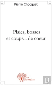 Plaies, Bosses Et Coups... De Coeur