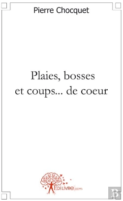 Bertrand.pt - Plaies, Bosses Et Coups... De Coeur