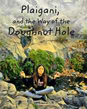 Plaigani, And The Way Of The Doughnut Hole