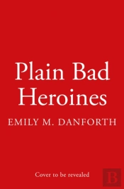 Plain Bad Heroines