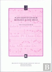 Plain-Chant Et Liturgie En France Au Xviie Siecle