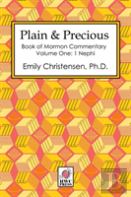 Plain & Precious - Book Of Mormon Commentary Volume One