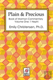 Plain & Precious - Book Of Mormon Commentary Volume One