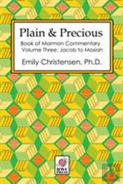 Plain & Precious - Book Of Mormon Commentary Volume Three