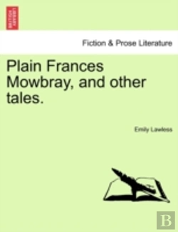 Bertrand.pt - Plain Frances Mowbray, And Other Tales.