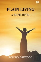 Plain Living A Bush Idyll