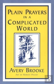 Plain Prayers For A Complicated World