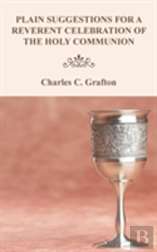 Plain Suggestions For A Reverent Celebration Of The Holy Communion