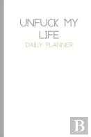 Plain Unfuck Your Life Daily Planner