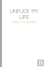 Plain Unfuck Your Life Daily Planner