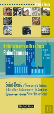 Plaine Commune Saint-Denis, Aubervilliers, La Courneuve, Ile-Saint-Denis, Villetaneuse, Epinay