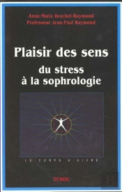 Plaisir Des Sens ; Du Stress À La Sophrologie