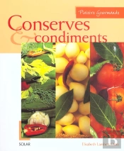 Plaisirs Gourmands ; Les Conserves Et Les Condiments