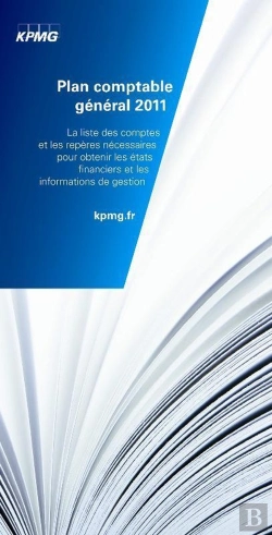 Bertrand.pt - Plan Comptable Général 2011 ; La Liste Des Comptes Et Les Repères Nécessaires Pour Obtenir Les États Financiers Et Les Informations De Gestion