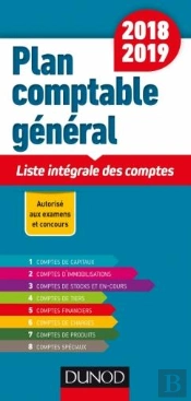 Plan Comptable General 2018/2019 - 19e Ed. - Liste Integrale Des Comptes