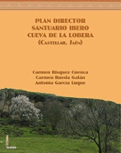 Plan Director Santuario Ibero Cueva De La Lobera (Castellar, Jaén)