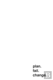 Plan. Fail. Change