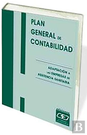Plan General De Contabilidad. Adaptación A Las Empresas De Asistencia Sanitaria